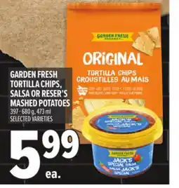 Metro GARDEN FRESH TORTILLA CHIPS, SALSA OR RESER'S MASHED POTATOES offer