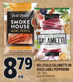 Metro BELLITALIA SALAMETTI OR GOLD LABEL PEPPERONI offer