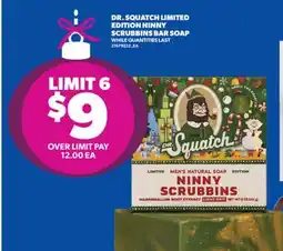 Real Canadian Superstore DR. SQUATCH LIMITED EDITION NINNY SCRUBBINS BAR SOAP offer