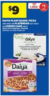 Real Canadian Superstore DAIYA PLANT BASED PIZZA 369-550 G OR FLATBREAD 327-354 G OR CHEESE CAKE 400 G offer
