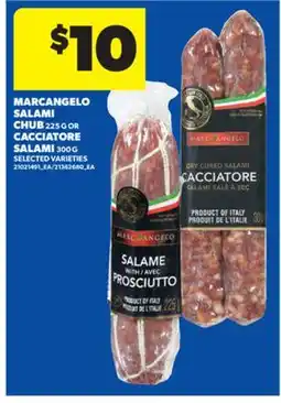 Real Canadian Superstore MARCANGELO SALAMI CHUB 225 G OR CACCIATORE SALAMI 300 G offer