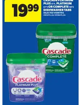 Real Canadian Superstore CASCADE PLATINUM PLUS, 51' S, PLATINUM, 67' S OR COMPLETE, 90' S DISHWASHER TABS offer