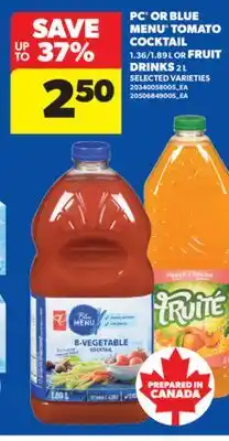 Real Canadian Superstore PC OR BLUE MENU TOMATO COCKTAIL, 1.36/1.89 L OR FRUIT DRINKS, 2 L offer
