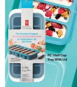 Real Canadian Superstore PC HALF CUP TRAY WITH LID offer