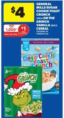Real Canadian Superstore GENERAL MILLS SUGAR COOKIE TOAST CRUNCH 340 G OR THE GRINCH VANILLA 264 G CEREAL offer