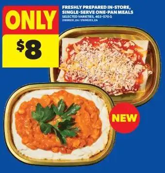 Real Canadian Superstore FRESHLY PREPARED IN-STORE, SINGLE-SERVE ONE-PAN MEALS, 403-570 G offer
