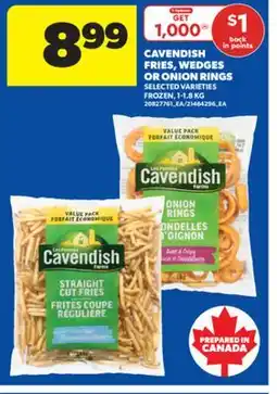 Real Canadian Superstore CAVENDISH FRIES, WEDGES OR ONION RINGS, 1-1.8 KG offer