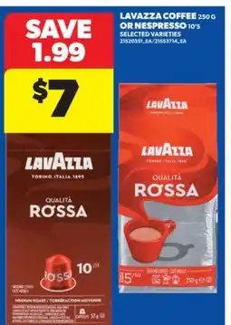 Real Canadian Superstore LAVAZZA COFFEE, 250 G OR NESPRESSO, 10'S offer