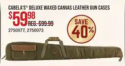 Cabela's CABELA'S DELUXE WAXED CANVAS LEATHER GUN CASES offer