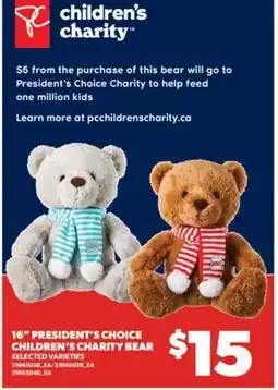 Real Canadian Superstore PRESIDENT'S CHOICE CHILDREN'S CHARITY BEAR offer