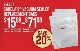 Cabela's SELECT CABELA'S VACUUM SEALER REPLACEMENT BAGS offer