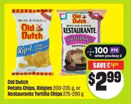 FreshCo Old Dutch Potato Chips, Ridgies 200-235 g, or Restaurante Tortilla Chips 275-290 g offer