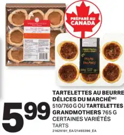 L'Intermarché TARTELETTES AU BEURRE, 510/760 G OU TARTELETTES GRANDMOTHERS, 765 G | TARTS offer