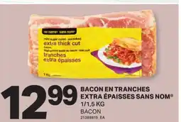 L'Intermarché BACON EN TRANCHES EXTRA ÉPAISSES SANS NOM | BACON offer