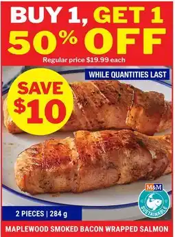 M & M Food Market MAPLEWOOD SMOKED BACON WRAPPED SALMON offer