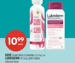 Shoppers Drug Mart DOVE PLANT MILK CLEANSING (517ml) or LUBRIDERM (473ml) BODY WASH offer
