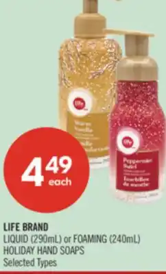 Shoppers Drug Mart LIFE BRAND LIQUID (290mL) or FOAMING (240mL) HOLIDAY HAND SOAPS offer