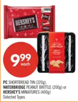 Shoppers Drug Mart PC SHORTBREAD TIN (320g), WATERBRIDGE PEANUT BRITTLE (200g) or HERSHEY'S MINIATURES (400g) offer