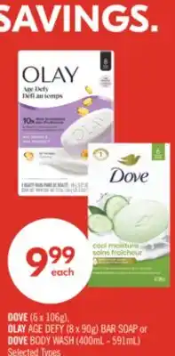 Shoppers Drug Mart DOVE (6 x 106g), OLAY AGE DEFY (8 x 90g) BAR SOAP or DOVE BODY WASH (400mL - 591mL) offer