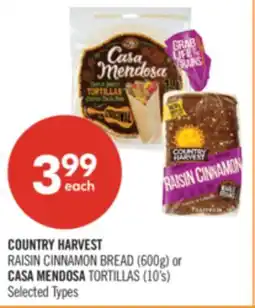 Shoppers Drug Mart COUNTRY HARVEST RAISIN CINNAMON BREAD (600g) or CASA MENDOSA TORTILLAS (10's) offer