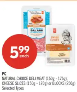 Shoppers Drug Mart PC NATURAL CHOICE DELI MEAT (150g - 175g), CHEESE SLICES (150g - 170g) or BLOCKS (250g) offer