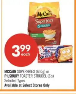 Shoppers Drug Mart MCCAIN SUPERFRIES (650g) or PILSBURY TOASTER STRUDEL (6's) offer