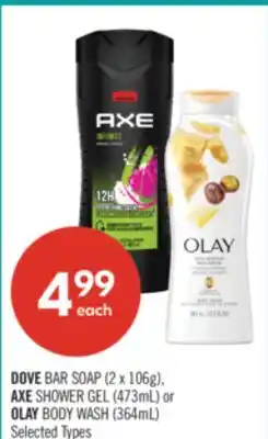 Shoppers Drug Mart DOVE BAR SOAP (2 x 106g), AXE SHOWER GEL (473mL) or OLAY BODY WASH (364mL) offer