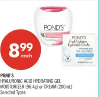 Shoppers Drug Mart POND'S HYALURONIC ACID HYDRATING GEL MOISTURIZER (96.4g) or CREAM (200mL) offer
