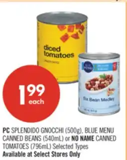 Shoppers Drug Mart PC SPLENDIDO GNOCCHI (500g), BLUE MENU CANNED BEANS (540mL) or NO NAME CANNED TOMATOES (796mL) offer