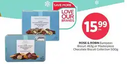 Rexall ROSE & ROBIN European Biscuit 463g or Masterpiece Chocolate Biscuit Collection 500g offer