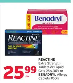 Rexall REACTINE Extra Strength Tablets or Liquid Gels 25' s-36' s or BENADRYL Allergy Caplets 100' s offer