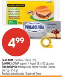 Pharmaprix NO NAME Slices (20), DANONE ACTIVIA Yogurt (8 x 100 g) or PHILADELPHIA Cream Cheese (227 g - 250 g) offer