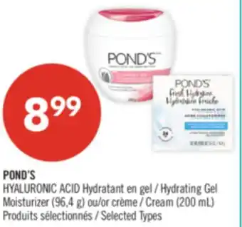Pharmaprix POND'S HYALURONIC ACID Hydrating Gel Moisturizer (96,4 g) or Cream (200 mL) offer