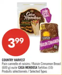 Pharmaprix COUNTRY HARVEST Raisin Cinnamon Bread (600 g) or CASA MENDOSA Tortillas (10) offer