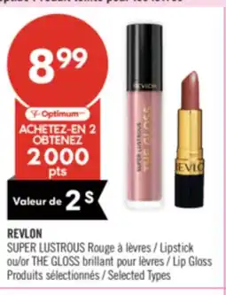 Pharmaprix REVLON SUPER LUSTROUS Lipstick or THE GLOSS brillant Lip Gloss offer