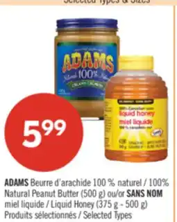 Pharmaprix ADAMS 100% Natural Peanut Butter (500 g) or NO NAME Liquid Honey (375 g - 500 g) offer