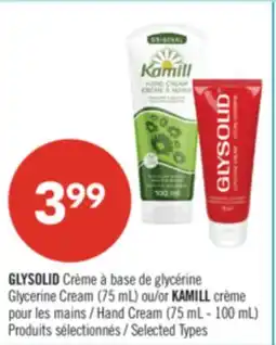 Pharmaprix GLYSOLID Glycerine Cream (75 mL) or KAMILL Hand Cream (75 mL - 100 mL) offer