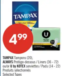Pharmaprix TAMPAX Tampons (20), ALWAYS Liners (36 - 72) or U by KOTEX Pads (14 - 22) offer