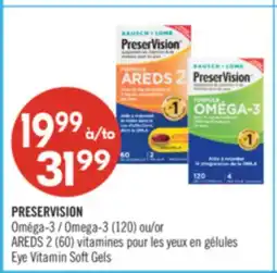 Pharmaprix PRESERVISION Omega-3 (120) or AREDS 2 (60) Eye Vitamin Soft Gels offer