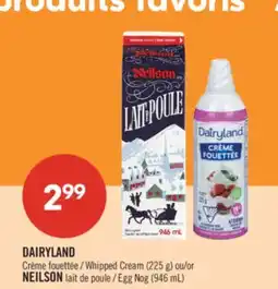 Pharmaprix DAIRYLAND Whipped Cream (225 g) or NEILSON Egg Nog (946 mL) offer