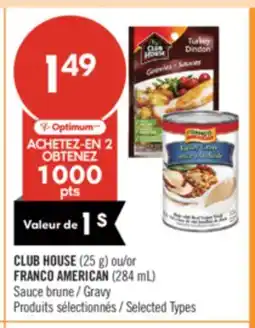 Pharmaprix CLUB HOUSE (25 g) or FRANCO AMERICAN (284 mL) Gravy offer