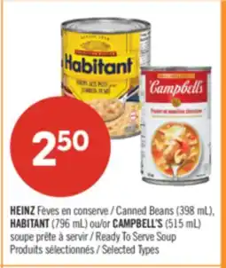Pharmaprix HEINZ Canned Beans (398 mL), HABITANT (796 mL) or CAMPBELL'S (515 mL) Ready To Serve Soup offer