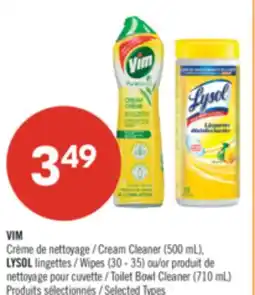 Pharmaprix VIM Cream Cleaner (500 mL), LYSOL Wipes (30 - 35) or Toilet Bowl Cleaner (710 mL) offer