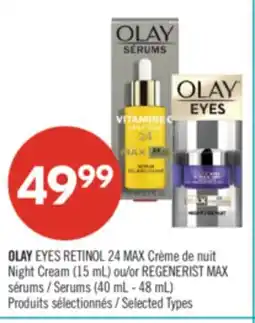 Pharmaprix OLAY EYES RETINOL 24 MAX Night Cream (15 mL) or REGENERIST MAX Serums (40 mL - 48 mL) offer