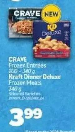 Real Canadian Superstore CRAVE Frozen Entrées / Kraft Dinner Deluxe Frozen Meals offer