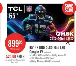 The Brick TCL 65 QM6K QD-Mini LED QLED 4K UHD Smart Google TV (65QM6K) offer