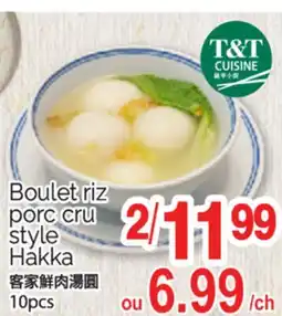 T&T Supermarket BOULET RIZ PORC CRU STYLE HAKKA, 10 PCS offer