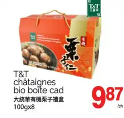 T&T Supermarket T&T CHATAIGNES BIO BOITE CAD, 100GX8 offer
