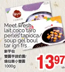 T&T Supermarket MEET FRESH LAIT, COCO TARO PERLES TAPIOCA/SOUP GEL BOUL AR IGN FRS, 1000G offer