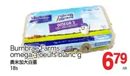 T&T Supermarket BURNBRAE FARMS OMEGA 3 OEUFS BLANC G, 18S offer